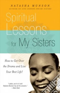 Spiritual Lessons For My Sisters libro in lingua di Munson Natasha