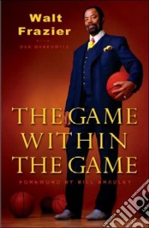 The Game Within the Game libro in lingua di Frazier Walt, Markowitz Dan