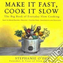 Make It Fast, Cook It Slow libro in lingua di O'dea Stephanie