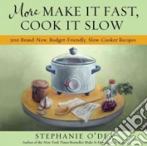 More Make It Fast, Cook It Slow libro in lingua di O'dea Stephanie