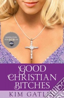 Good Christian Bitches libro in lingua di Gatlin Kim