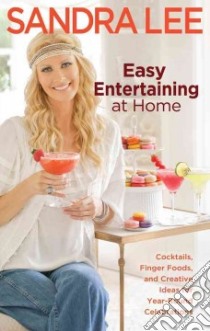 Easy Entertaining at Home libro in lingua di Lee Sandra