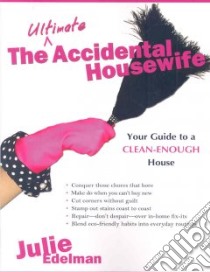 The Ultimate Accidental Housewife libro in lingua di Edelman Julie