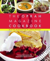 The Oprah Magazine Cookbook libro in lingua di O Magazine (EDT), Winfrey Oprah (INT)