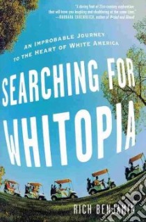 Searching for Whitopia libro in lingua di Benjamin Rich