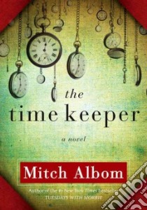 The Time Keeper libro in lingua di Albom Mitch