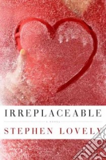 Irreplaceable libro in lingua di Lovely Stephen