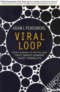 Viral Loop libro in lingua di Penenberg Adam L.
