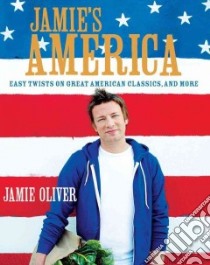 Jamie's America libro in lingua di Oliver Jamie, Loftus David (PHT)
