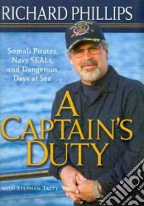 A Captain's Duty libro in lingua di Phillips Richard, Talty Stephen (CON)