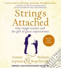 Strings Attached (CD Audiobook) libro in lingua di Lipman Joanne, Kupchynsky Melanie, McInerney Kathleen (NRT), Foss Eliza (NRT)