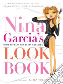 Nina Garcia's Look Book libro in lingua di Garcia Nina, Toledo Ruben (ILT)