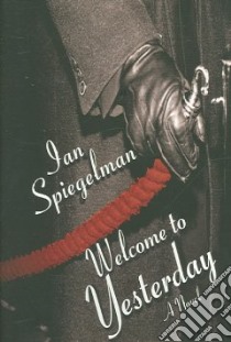 Welcome to Yesterday libro in lingua di Spiegelman Ian