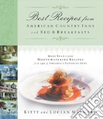Best Recipes from American Country Inns and Bed & Breakfasts libro in lingua di Maynard Kitty, Maynard Lucian