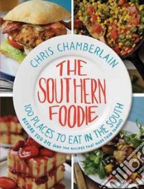 The Southern Foodie libro in lingua di Chamberlain Chris, Manville Ron (PHT)
