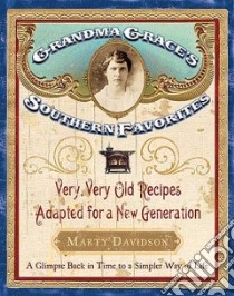 Grandma Grace's Southern Favorites libro in lingua di Davidson Marty