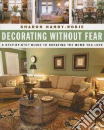 Decorating Without Fear libro in lingua di Hanby-Robie Sharon