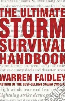 The Ultimate Storm Survival Handbook libro in lingua di Faidley Warren