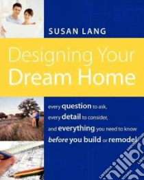 Designing Your Dream Home libro in lingua di Lang Susan