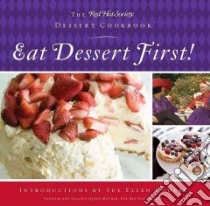 Eat Dessert First! libro in lingua di Red Hat Society (COR), Cooper Sue Ellen (INT), Boker Carol (EDT), Boker Erik (PHT)