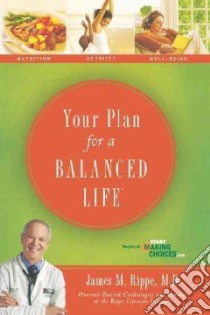 Your Plan for a Balanced Life libro in lingua di Rippe James M.