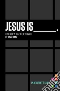 Jesus Is Participant's Guide libro in lingua di Smith Judah