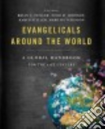 Evangelicals Around the World libro in lingua di Stiller Brian C. (EDT), Johnson Todd M. (EDT), Stiller Karen (EDT), Hutchinson Mark (EDT)