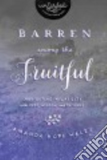 Barren Among the Fruitful libro in lingua di Haley Amanda Hope
