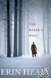 The Baker's Wife libro in lingua di Healy Erin M., Gurley Nan (NRT)