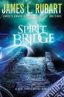 The Spirit Bridge libro in lingua di Rubart James L.