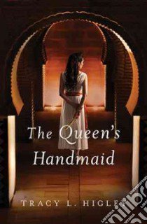 The Queen's Handmaid libro in lingua di Higley Tracy L.
