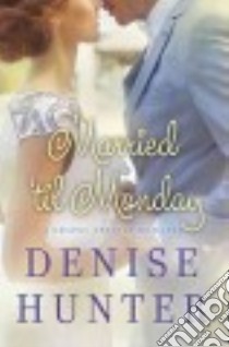 Married 'til Monday libro in lingua di Hunter Denise
