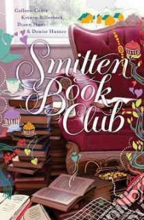 Smitten Book Club libro in lingua di Coble Colleen, Billerbeck Kristin, Hunt Diann, Hunter Denise