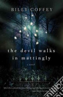 The Devil Walks in Mattingly libro in lingua di Coffey Billy
