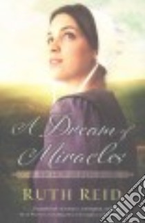 A Dream of Miracles libro in lingua di Reid Ruth