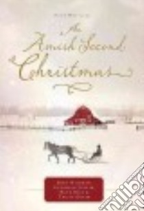 An Amish Second Christmas libro in lingua di Wiseman Beth, Fuller Kathleen, Reid Ruth, Goyer Tricia