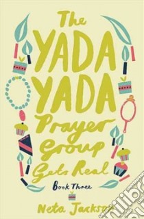 The Yada Yada Prayer Group Gets Real libro in lingua di Jackson Neta