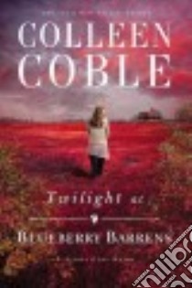 Twilight at Blueberry Barrens libro in lingua di Coble Colleen