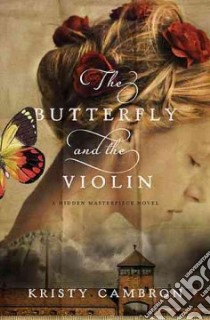 The Butterfly and the Violin libro in lingua di Cambron Kristy
