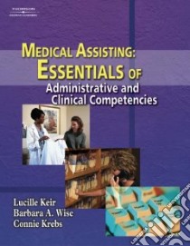 Medical Assisting libro in lingua di Keir Lucille, Wise Barbara A., Krebs Connie