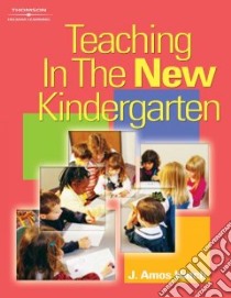 Teaching in the New Kindergarten libro in lingua di Hatch J. Amos