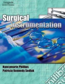 Surgical Instrumentation libro in lingua di Phillips Nancymarie, Sedlak Patricia Kennedy RN