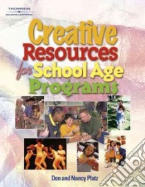 Creative Resources For School-Age Programs libro in lingua di Platz Donald L., Platz Nancy