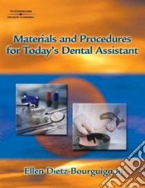 Materials And Procedures For Today's Dental Assistant libro in lingua di Dietz-Bourguignon Ellen