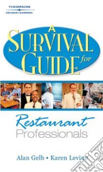 A Survival Guide for Restaurant Professionals libro in lingua di Gelb Alan, Levine Karen
