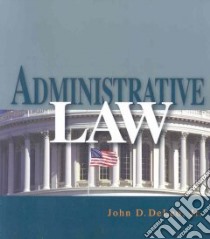 Administrative Law libro in lingua di Deleo John D. Jr.
