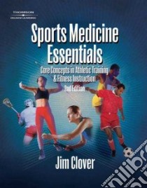 Sports Medicine Essentials libro in lingua di Clover Jim