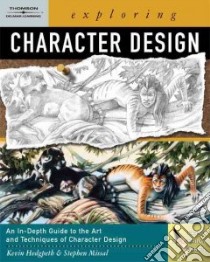 Exploring Character Design libro in lingua di Hedgpeth Kevin, Missal Stephen
