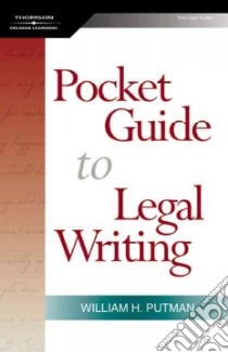 The Pocket Guide To Legal Writing libro in lingua di Putman William H.