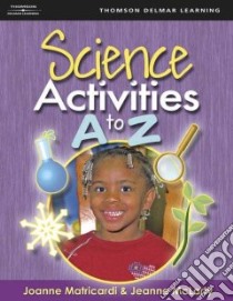 Science Activities A To Z libro in lingua di Matricardi Joanne, McLarty Jeanne